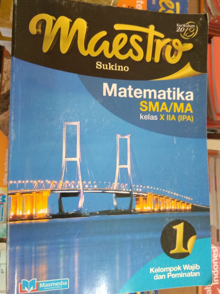 MAESTRO Matematika SMA/MA Kelas X IIA (IPA) Kelompok Peminatan