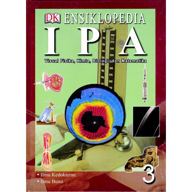 Ensiklopedia IPA 3 : Visual Fisika, Kimia, Biologi, dan Matematika