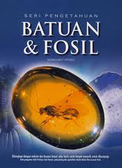 SERI PENGETAHUAN: BATUAN DAN FOSIL
