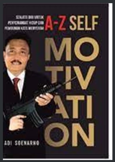 A-Z SELF MOTIVATION Senjata Diri untuk Penyemangat Hidup dan Pembunuh Kata Menyerah