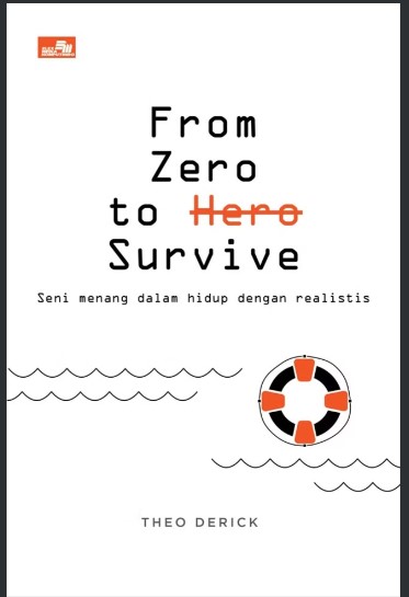 From Zero to Survive: Seni Menang dalam Hidup dengan Realistis