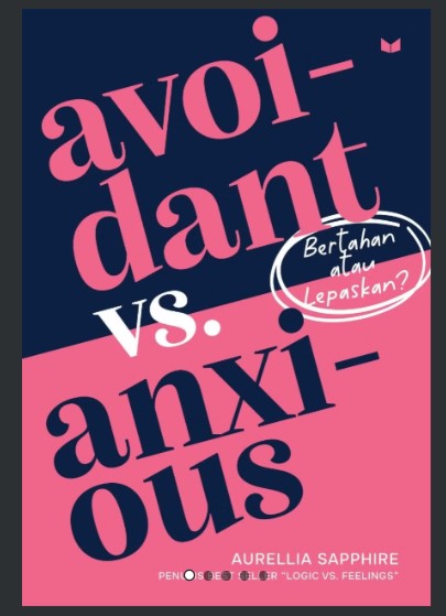 Avoidant vs. Anxious: Bertahan atau Lepaskan?
