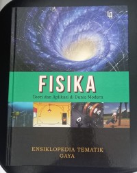 Fisika - Teori dan Aplikasi di Dunia Modern: Ensiklopedia Tematik Gaya