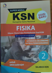 Super Modul KSN SMA Fisika : Getaran & Gelombang Optik & Termodinamika 2