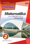 MANDIRI MATEMATIKA: Untuk SMA/MA Kelas XI K13N Kelompok Wajib