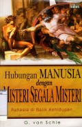 Hubungan Manusia Dengan Misteri Segala Misteri: Rahasia Di Balik Kehidupan