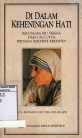 Di Dalam Keheningan Hati: Renungan Ibu Teresa Dari Calkuta Bersama Kerabat Kerjanya