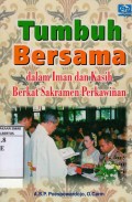 Tumbuh Bersama Dalam Iman Dan Kasih Berkat Sakramen Perkawinan