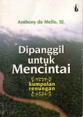 Di Panggil Dipanggil Untuk Mencintai: Kumpulan Renungan