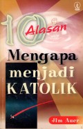 10 Alasan Mengapa Menjadi Katolik