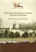 100 Tahun Kehadiran Karmel Di Bumi Indonesia: Saatnya Berbuah Bagi Gereja Dan Bangsa