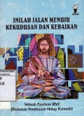 Inilah Jalan Menuju Kekudusan Dan Kebaikan: Sebuah Panduan RIVC (Pedoman Pembinaan Hidup Karmelit)