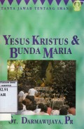 Yesus Kristus Dan Bunda Maria: Tanya Jawab Tentang Iman