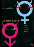 MARRIAGABLE: GUE MAU NIKAH ASAL...
