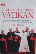 BUKU-BUKU HARIAN VATIKAN: KUNJUNGAN KE BELAKANG LAYAR, MELIHAT TOKOH, KEKUASAAN, DAN POLITIK DI JANTUNG GEREJA KATOLIK