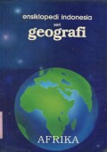 ENSIKLOPEDI INDONESIA SERI GEOGRAFI: AFRIKA (VOLUME 6)