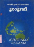 ENSIKLOPEDI INDONESIA SERI GEOGRAFI: AUSTRALIA - OSEANIA (VOLUME 3)