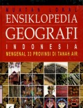 ENSIKLOPEDIA GEOGRAFI INDONESIA: MENGENAL 33 PROVINSI DI TANAH AIR (VOLUME 6)