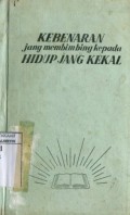 KEBENARAN JANG MEMBIMBING KEPADA HIDUP JANG KEKAL