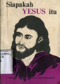 SIAPAKAH YESUS ITU