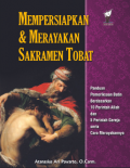 MEMPERSIAPKAN DAN MERAYAKAN SAKRAMEN TOBAT