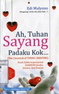 AH, TUHAN SAYANG PADAKU KOK...: KISAH INSPIRASIONAL HARMONI JIWAKU; JIWAMU; DAN JIWANYA