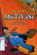TEORI MOTIVASI: DALAM PENDEKATAN PSIKOLOGI INDUSTRI & ORGANISASI