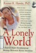 A LONELY WORLD: LANGKAH BIJAK MENDAMPINGI REMAJA MELEWATI KRISIS IDENTITAS