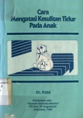 CARA MENGATASI KESULITAN TIDUR PADA ANAK: APA YANG HARUS DILAKUKAN BILA ANAK ANDA TIDAK MAU TIDUR