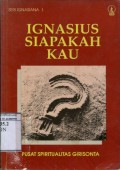 IGNASIUS; SIAPAKAH KAU?