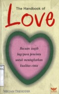 THE HANDBOOK OF LOVE: BACAAN WAJIB BAGI PARA PENCINTA UNTUK MENINGKATKAN KUALITAS CINTA