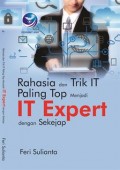 Rahasia dan Trik IT Paling Top menjadi IT Expert dengan Sekejap