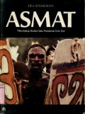 ASMAT: MENYINGKAP BUDAYA SUKU PEDALAMAN IRIAN JAYA