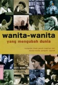 WANITA-WANITA YANG MENGUBAH DUNIA: KUMPULAN KISAH PENUH INSPIRASI DARI WANITA-WANITA PENGUKIR SEJARAH