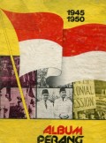 ALBUM PERANG KEMERDEKAAN 1945 - 1950