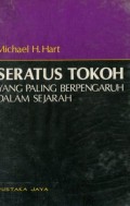 SERATUS TOKOH YANG PALING BERPENGARUH DALAM SEJARAH