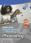 Serba Serbi Teknik Seleksi dan Blending Adobe Photoshop