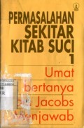 PERMASALAHAN SEKITAR KITAB SUCI 1: UMAT BERTANYA TOM JACOBS MENJAWAB