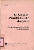 DI BAWAH PENDUDUKAN JEPANG: KENANGAN EMPAT PULUH DUA ORANG YANG MENGALAMINYA