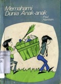 MEMAHAMI DUNIA ANAK-ANAK