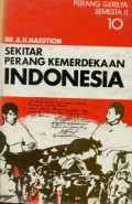 SEKITAR PERANG KEMERDEKAAN INDONESIA: PERANG GERILYA SEMESTA II (BUKU 10)
