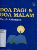 DOA PAGI DAN DOA MALAM UNTUK KELOMPOK
