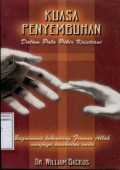 KUASA PENYEMBUHAN DALAM POLA PIKIR KRISTIANI: BAGAIMANA KEBENARAN ALKITAB DAPAT MENJAGA ANDA TETAP SEHAT
