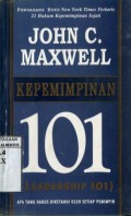 KEPEMIMPINAN 101: APA YANG HARUS DIKETAHUI OLEH SETIAP PEMIMPIN