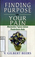 FINDING PURPOSE IN YOUR PAIN (MENEMUKAN TUJUAN DALAM PENDERITAAN ANDA)