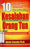 10 KESALAHAN YANG PALING SERING DILAKUKAN ORANG TUA DAN BAGAIMANA MENGHINDARINYA