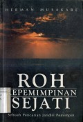ROH KEPEMIMPINAN SEJATI: SEBUAH PENCARIAN JATIDIRI PEMIMPIN