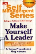 BEING AN ACHIEVER IS NOT ENOUGH -  MAKE YOURSELF A LEADER: 5 PRINSIP MENGEMBANGKAN KEPEMIMPINAN