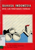 BAHASA INDONESIA : UNTUK ILMU PENGETAHUAN & TEKNOLOGI