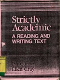 STRICTLY ACADEMIC : A READING AND WRITING TEXT